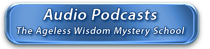 Ageless Wisdom - Mystrey School Audio Podcasts